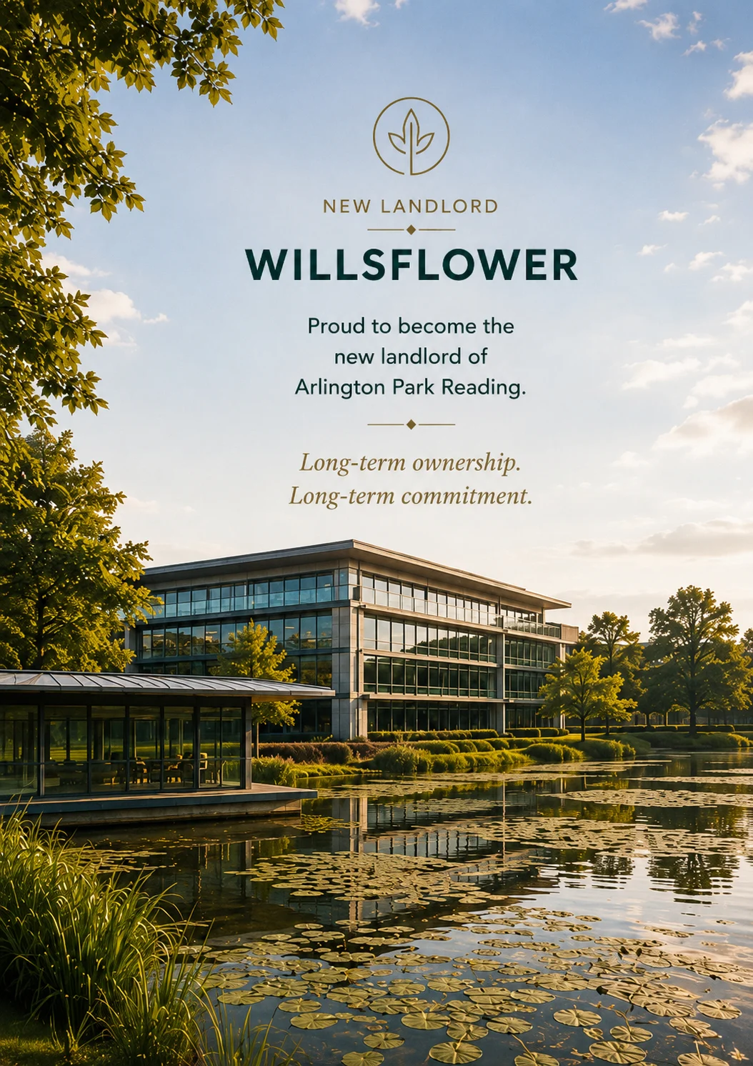 Willsflower, the new landlord of Arlington Park Reading. Long-term ownership. Long-term commitment.